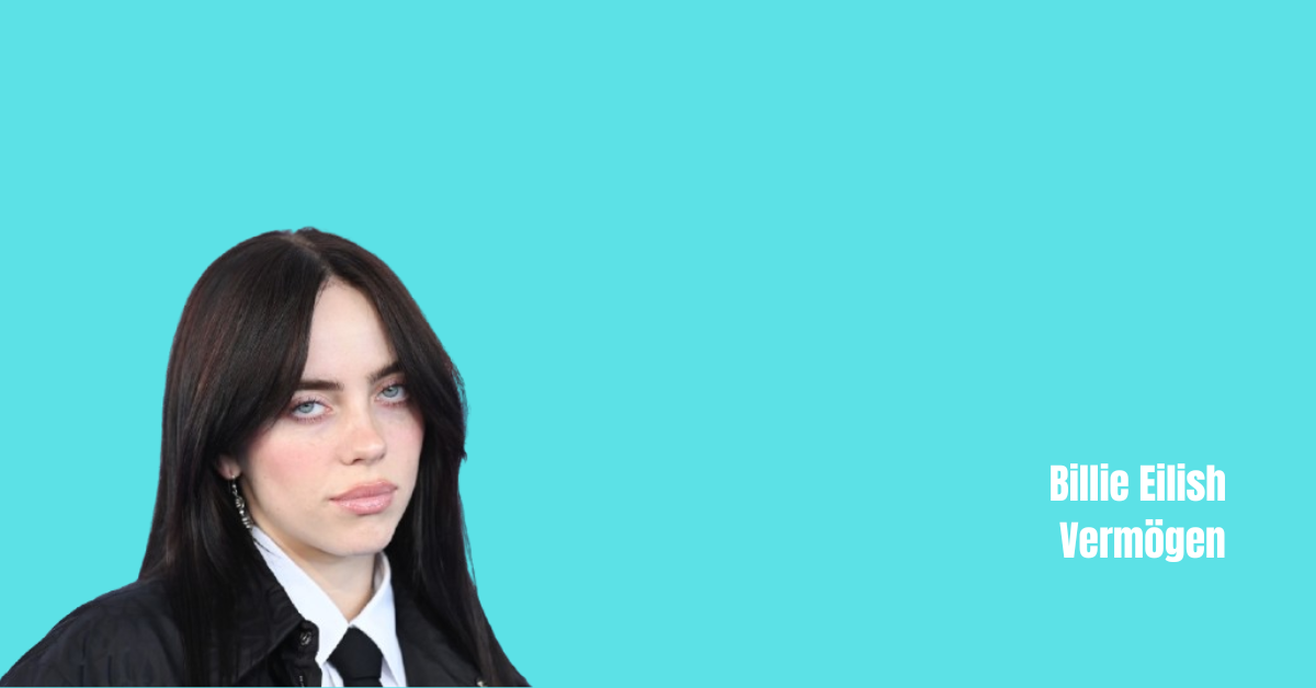 Billie Eilish Vermögen