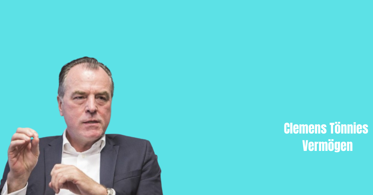 Clemens Tönnies Vermögen