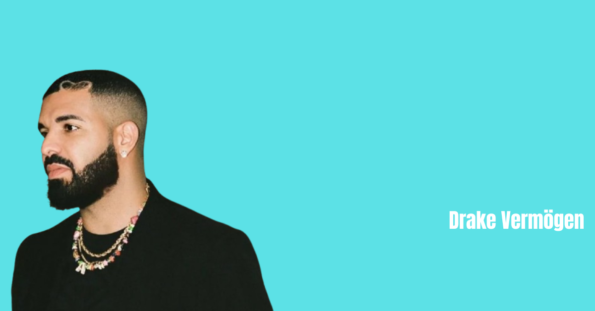 Drake Vermögen