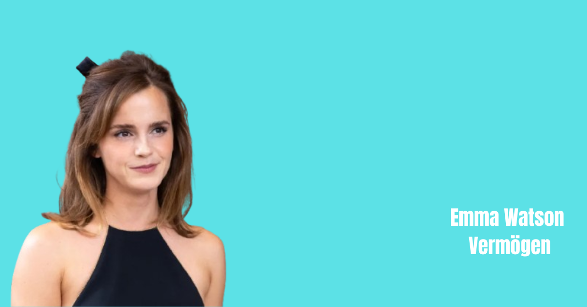 Emma Watson Vermögen