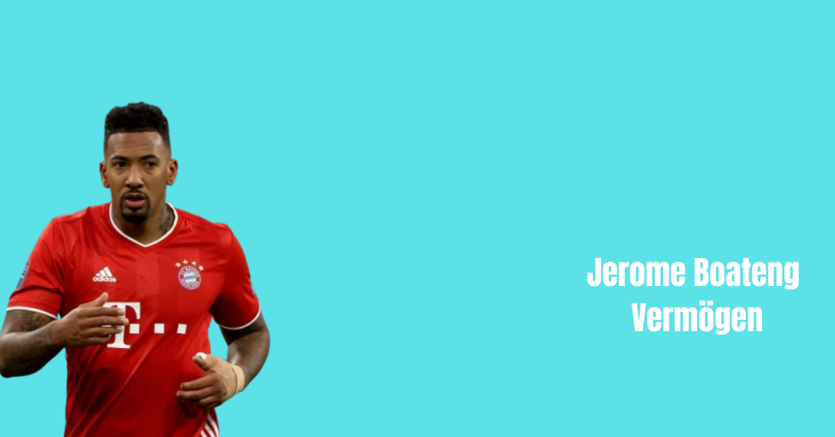 Jerome Boateng Vermögen