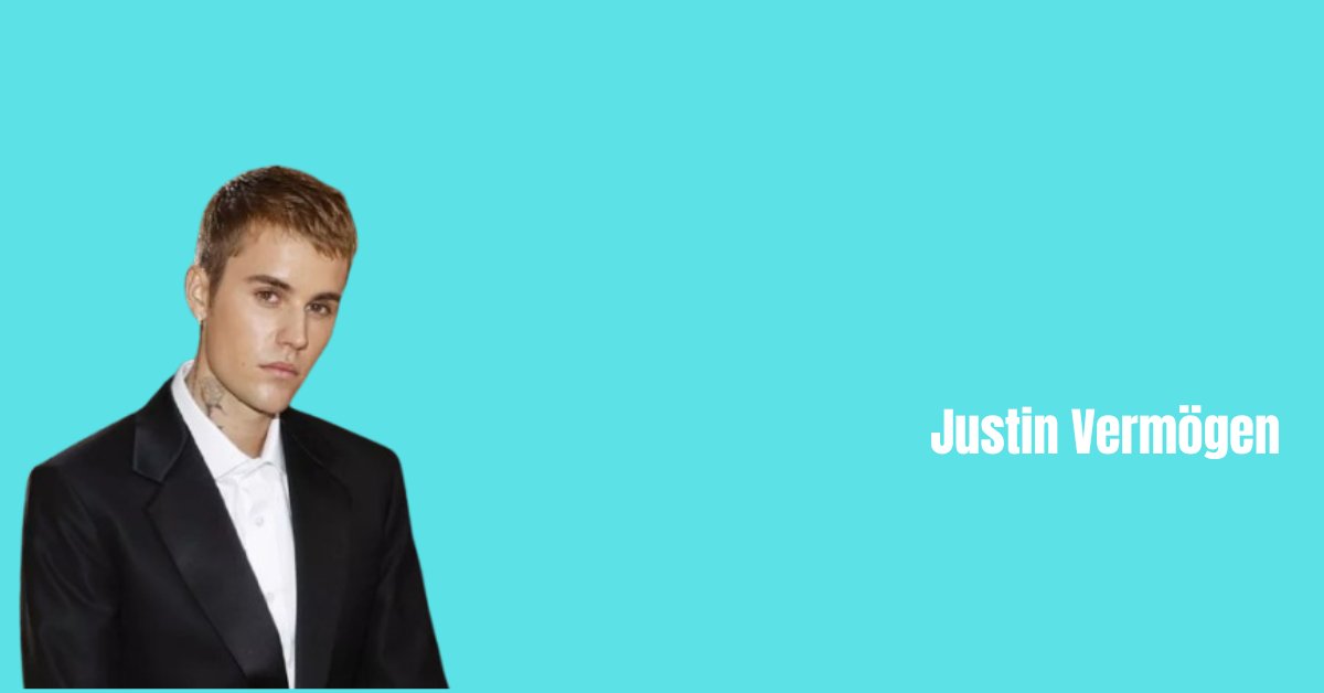 Justin Vermögen