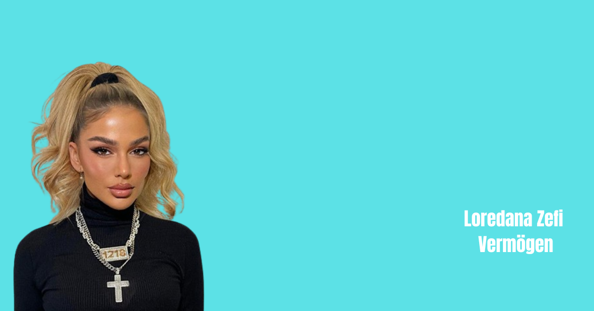 Loredana Zefi Vermögen