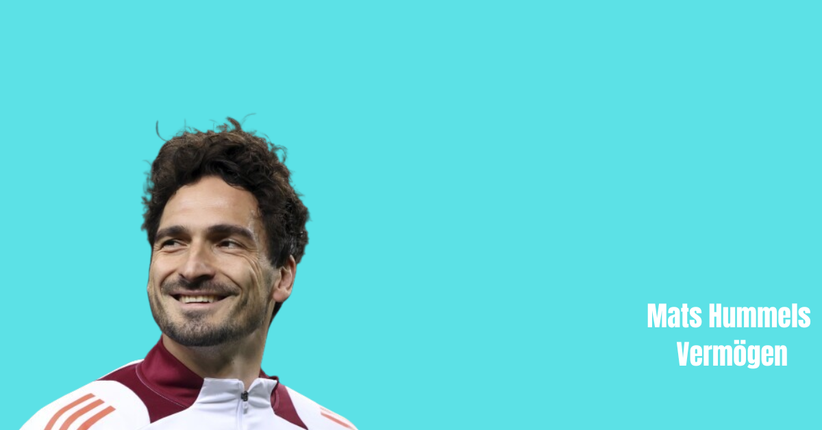 Mats Hummels Vermögen